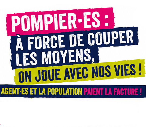 SUD Collectivités Territoriales de la Haute-Garonne : Pompier-es moins de moyens, moins de sécurité !